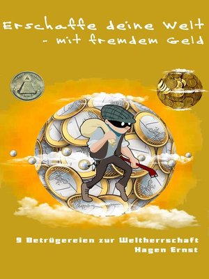 cover image of Erschaffe deine Welt – mit fremdem Geld